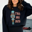 Sweatshirt Y'all Are Nuts