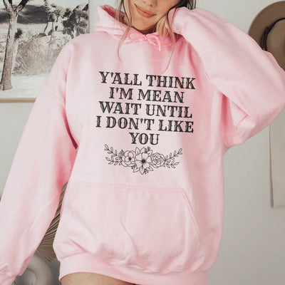 Y'All Think I'm Mean Hoodie