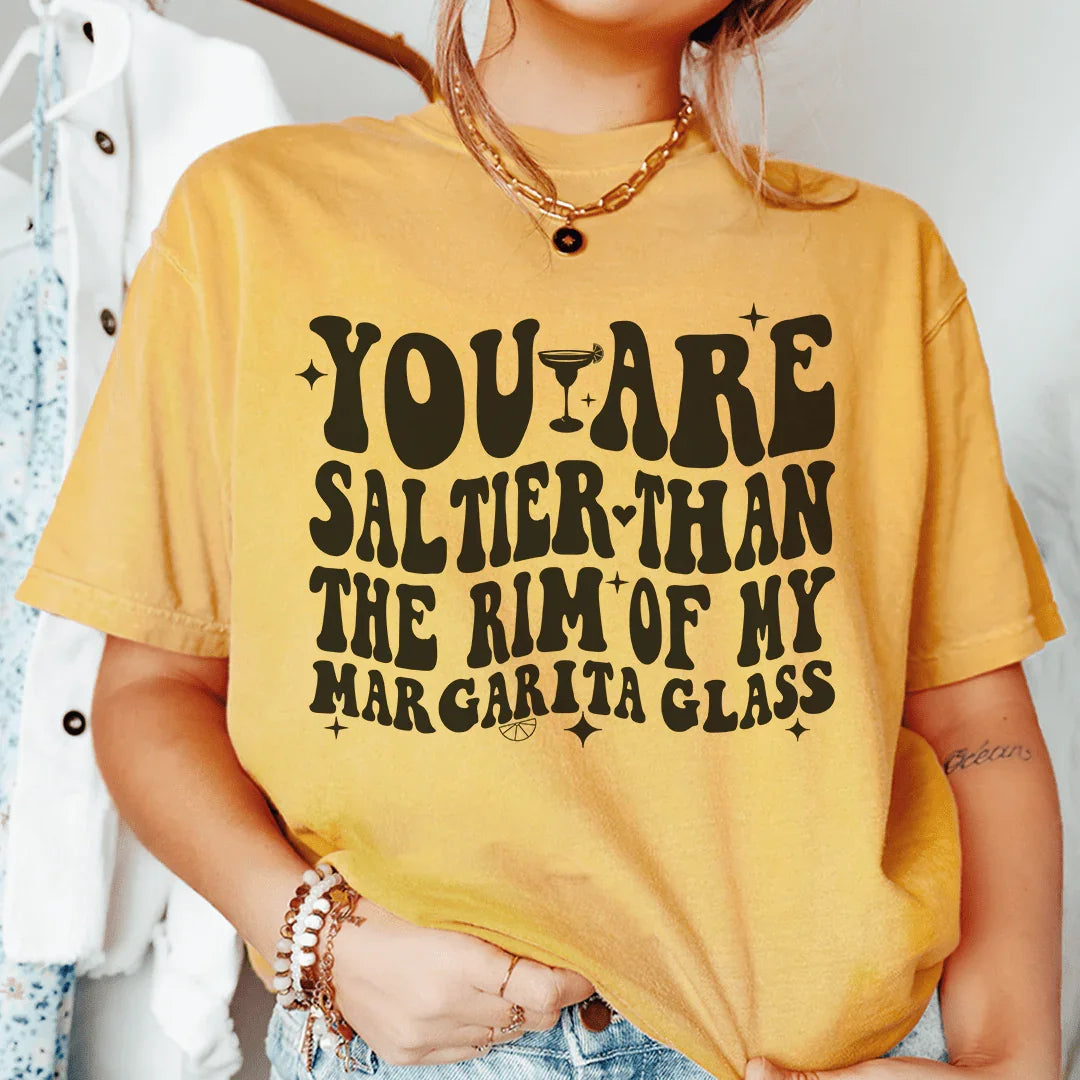 Vous êtes plus salé que le bord du verre Tee