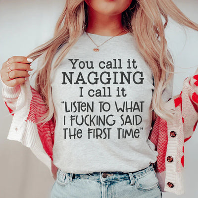 Listen To What I Said The First Time Tee