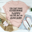 You Can't Make Everyone Happy T-Shirt