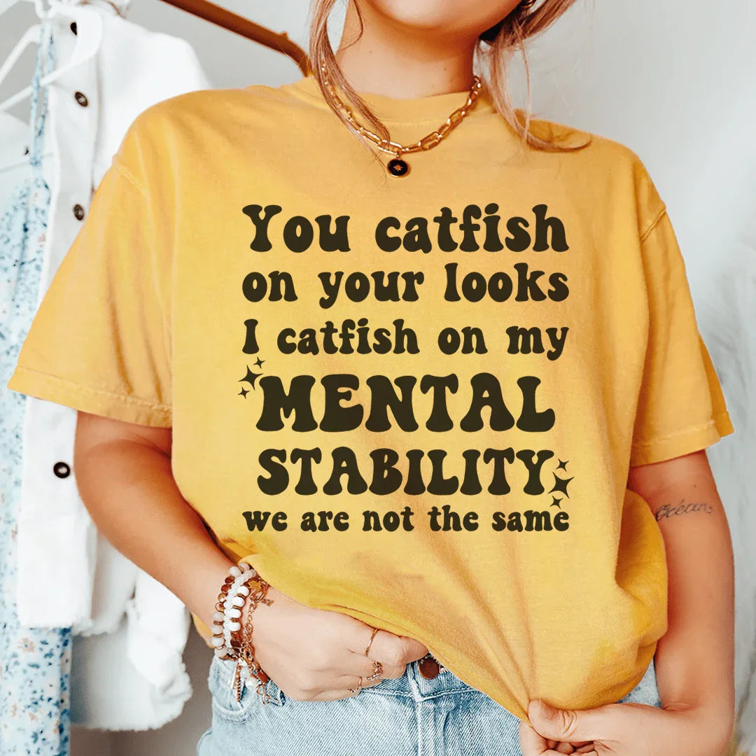 Catfish Mental Stability Tee - Wit Meets Comfort
