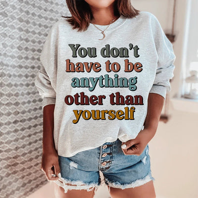 Sweatshirt Vous n'avez pas à être autre chose que vous-même