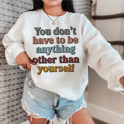Sweatshirt Vous n'avez pas à être autre chose que vous-même