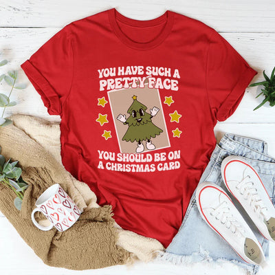 You Have Such A Pretty Face Christmas Card Tee