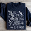 Vous avez l'air de quelque chose que j'ai dessiné avec ma main gauche Sweatshirt