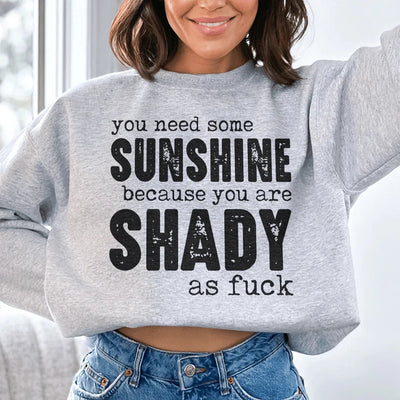 You Need Some Sunshine Sweatshirt