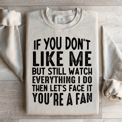 You're A Fan Sweatshirt