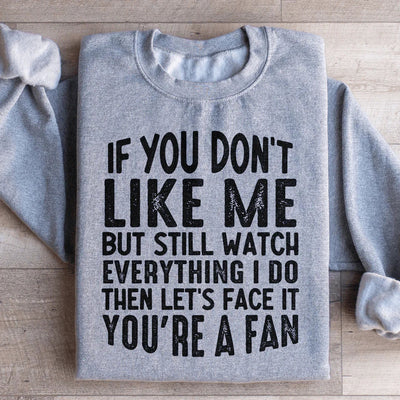You're A Fan Sweatshirt