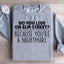 You're A Nightmare Sweatshirt