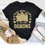 You're Never Alone If You Have Demons Tee