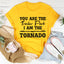 You're The Trailer Park I Am The Tornado Tee - Korvel