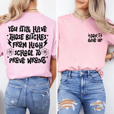 You Still Have Those B-tches From High School Sweatshirt