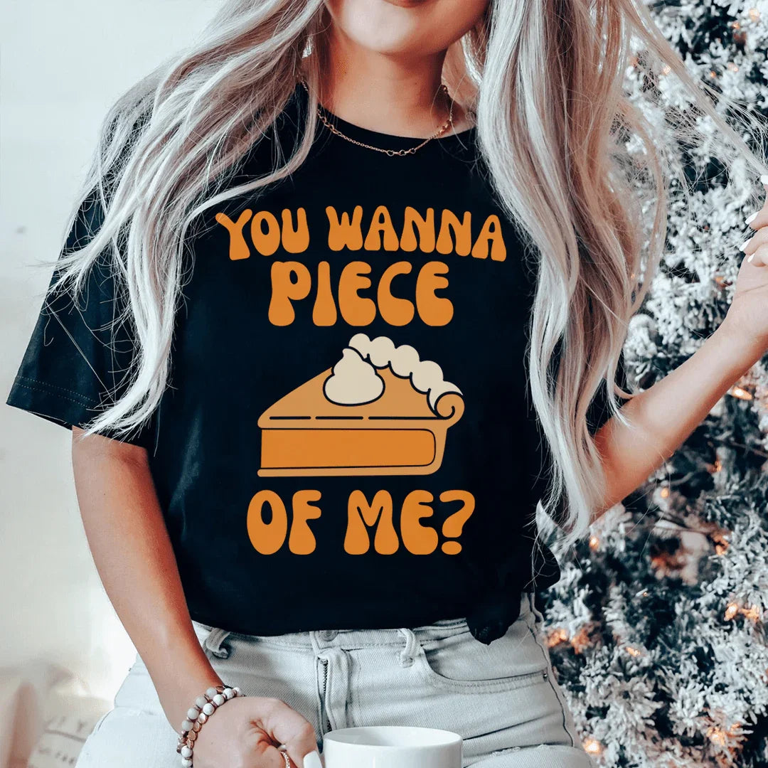 Camiseta "Quieres un pedazo de mí"