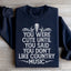 You Were Cute Until You Said You Don't Like Country Music Sweatshirt