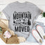You Were Given This Mountain Tee