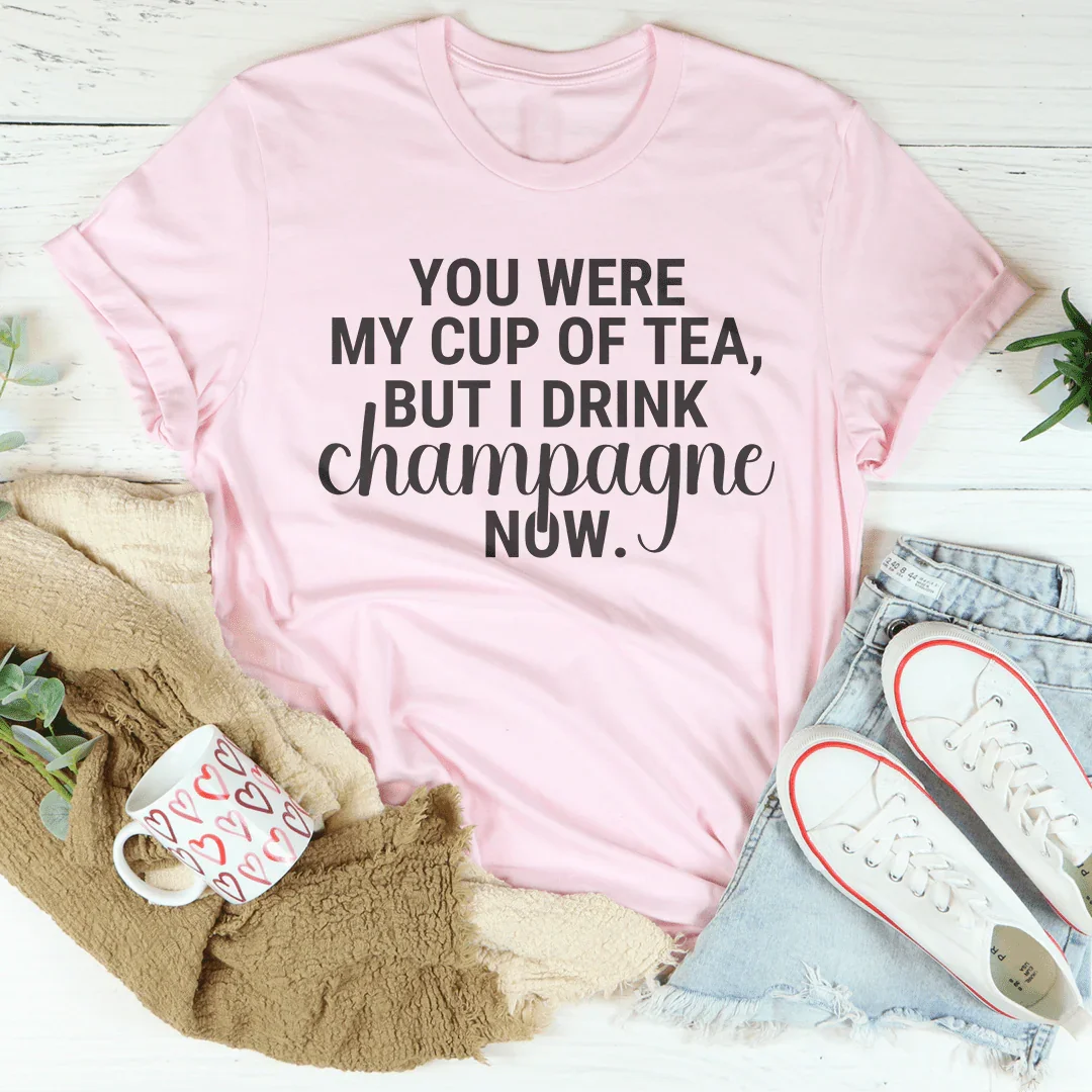 You Were My Cup Of Tea T-Shirt