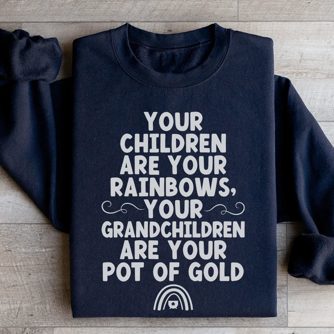 Your Children Are Your Rainbows Sweatshirt