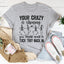 Your Crazy Is Showing Tee - Premium Comfort & Style