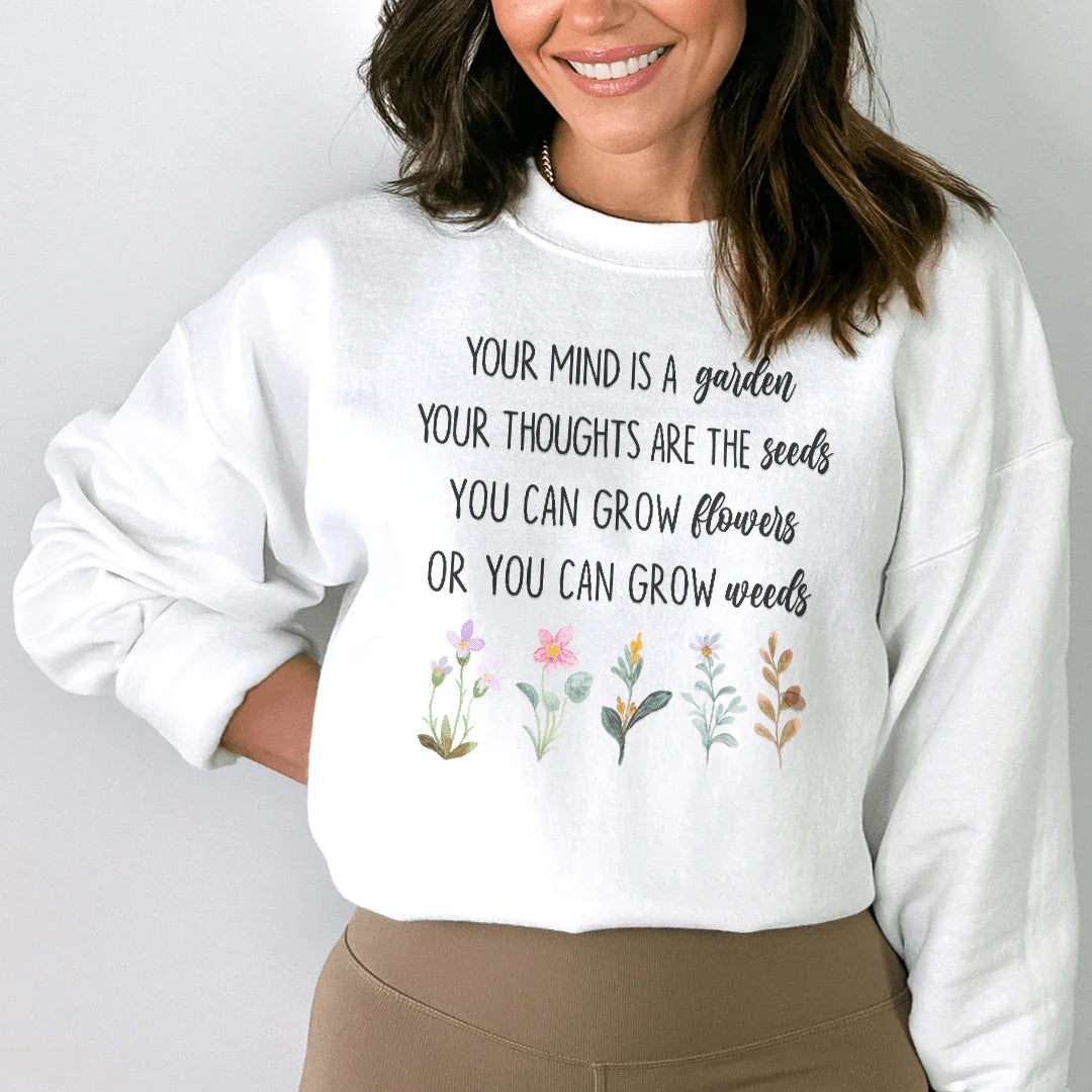 Tu mente es un jardín sudadera