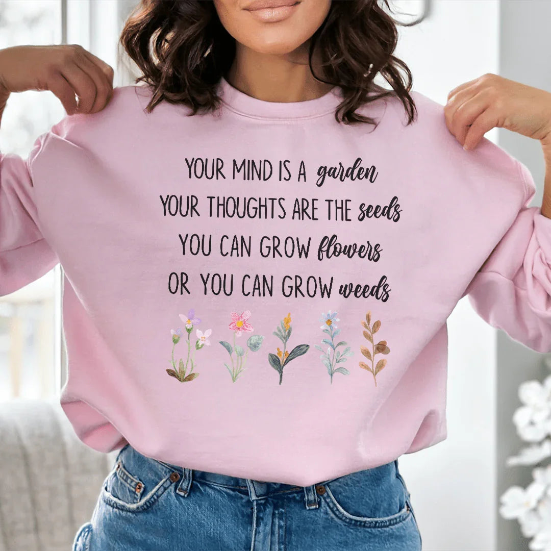 Tu mente es un jardín sudadera