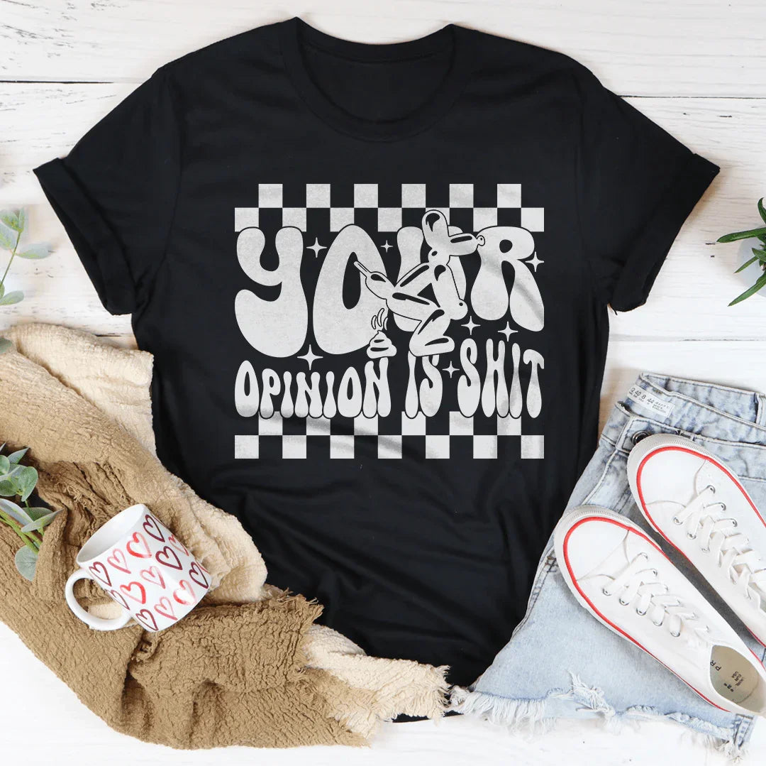Tu Opinión Es una Mierda Camiseta