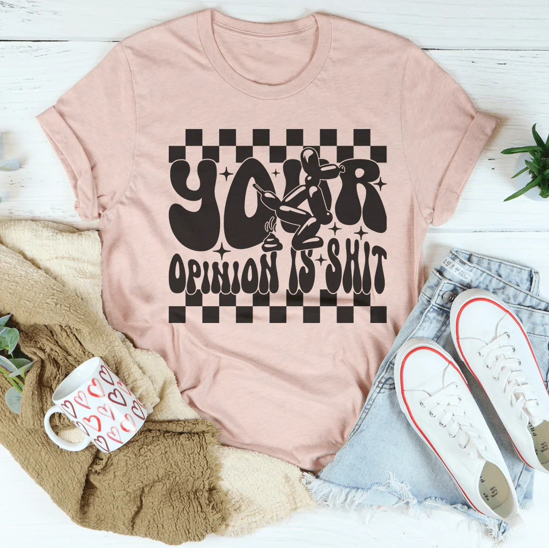 Tu Opinión Es una Mierda Camiseta