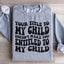 Votre Titre Pour Mon Enfant Sweatshirt