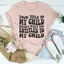 Tu título sobre mi hijo no te da derecho a mi hijo camiseta