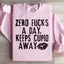 Zero Fs A Day Keeps Cupid Away Sweatshirt